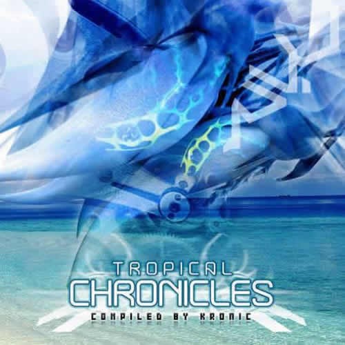 Compilation: Tropical Chronicles - Compiled by Kronic
