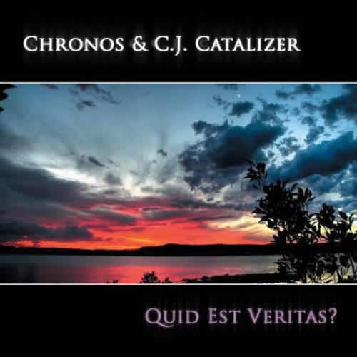 Chronos and C.J. Catalizer - Quid Est Veritas