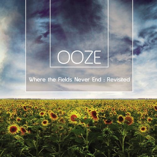 Ooze - Where The Fields Never End : Revisited