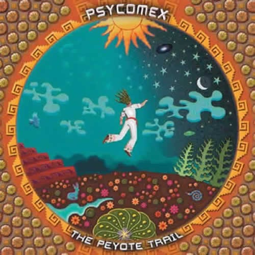 Compilation: Psycomex - The Peyote Trail
