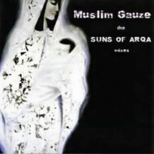 Suns Of Arqa - Muslim Gauze - The Suns Of Arqa Remixes