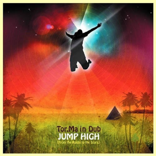 Tor.Ma in Dub - Jump High (From the roots to the sky)