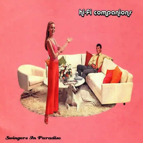 Hi Fi Companions - Swingers In Paradise