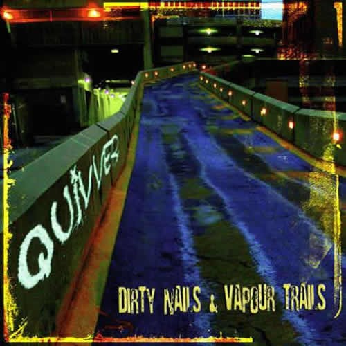 Quivver - Dirty nails and vapour trails (2CDs)