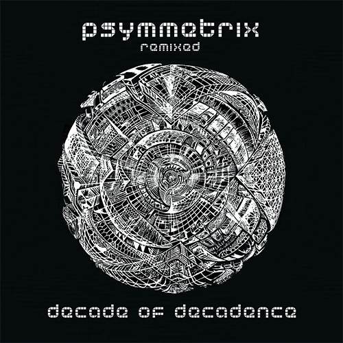 Psymmetrix - Decade Of Decadence