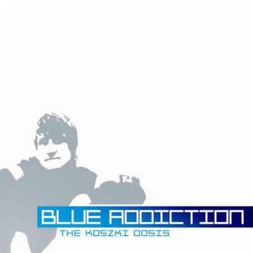 Compilation: Blue Addiction - Compiled by DJ Koszki