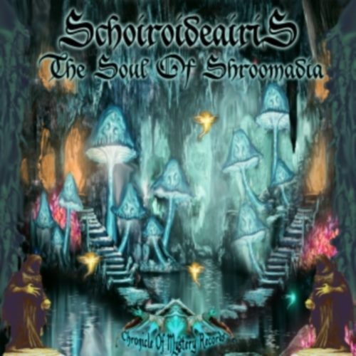 Schoiroideairis - The Soul Of Shroomadia