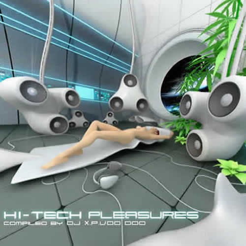 Compilation: Hi-Tech Pleasures - Compiled by Dj X.P.Voo Doo