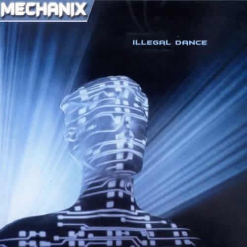 Mechanix - Illegal Dance