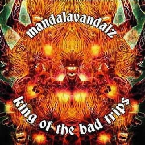 Mandalavandalz - King Of The Bad Trips