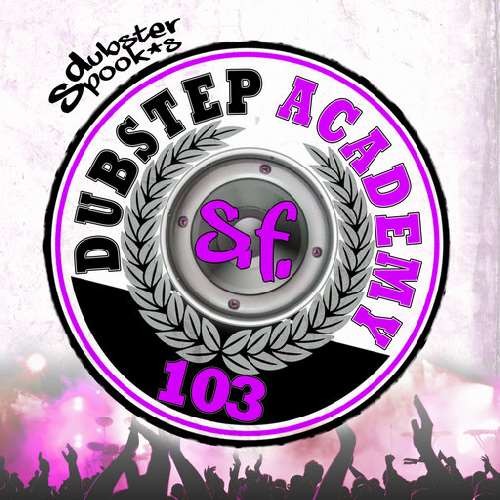 Compilation: Dubstep Academy 103 - San Francisco