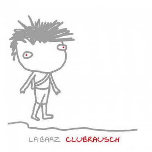 La Baaz - Clubrausch