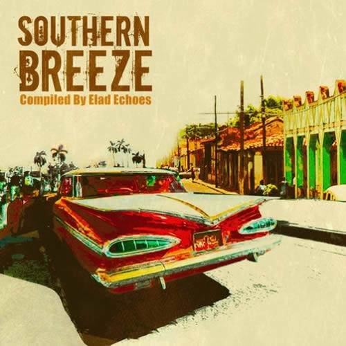 Compilation: Southern Breeze - Compiled by Elad Echoes