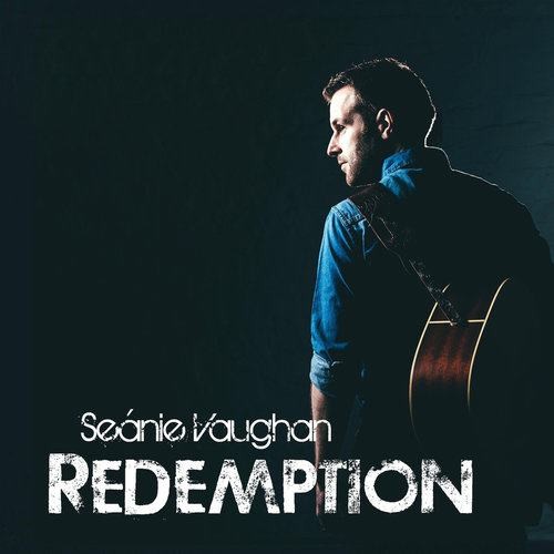 Seanie Vaughan - Redemption