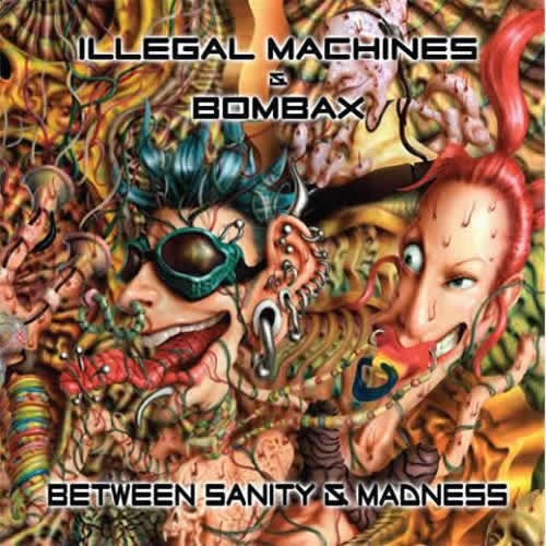 Illegal Machines vs. Bombax - Between Sanity And Madness