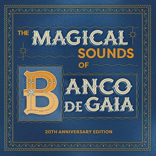 Banco De Gaia - The Magical Sounds Of Banco De Gaia 20th Anniversary Edition (2CDs)