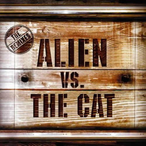 Alien vs. The Cat - The Remixes
