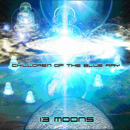 Compilation: Chilldren Of The Blue Ray - 13 Moons