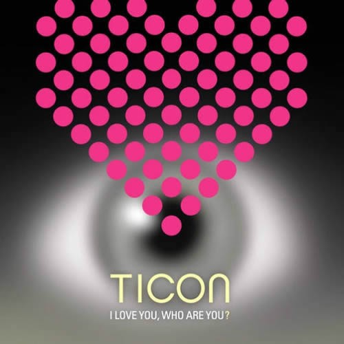 Ticon - I Love You, Who Are You ? (2CDs)
