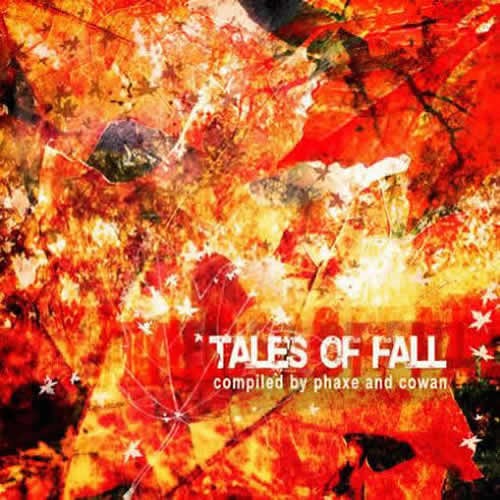 Compilation: Tales Of Fall - Compiled by Phaxe and Cowan