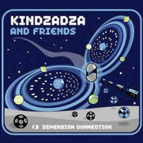 Compilation: Kindzadza And Friends 13 Dimension Connection