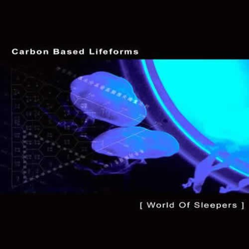 Carbon Based Lifeforms - [ World Of Sleepers ]