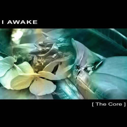 I Awake - [The Core]
