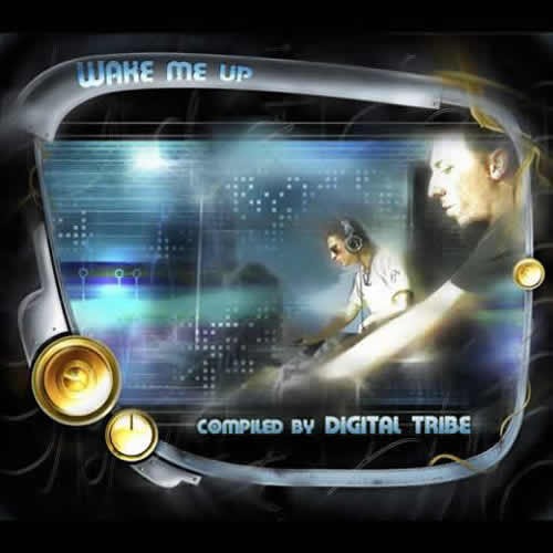 Compilation: Wake Me Up - Compiled By Digital Tribe
