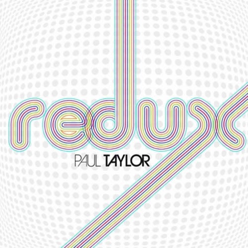 Paul Taylor - Redux
