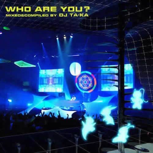 Who Are You ? (2CDs) - Compiled by Dj Ta-Ka
