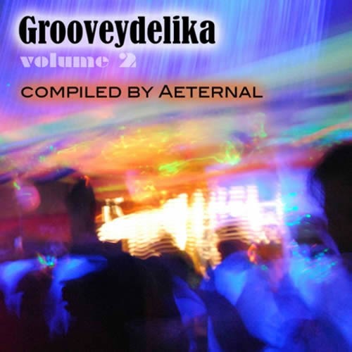 Compilation: Grooveydelika Vol 2 - Compiled By Aeternal