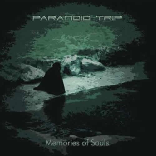 Paranoid Trip - Memories Of Souls