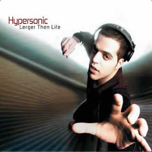 Hypersonic - Lerger Then Life (Single)