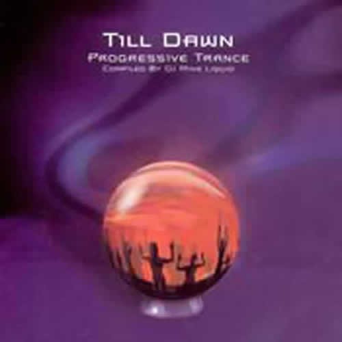 Compilation: Till Dawn - Compiled by DJ Mike Liquid