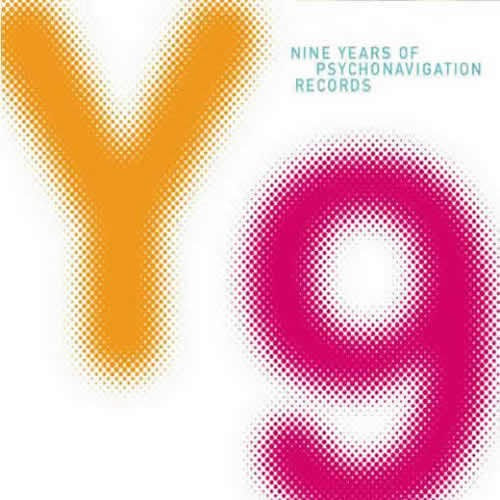 Compilation: Y9 (Nine Years Of Psychonavigation Records)