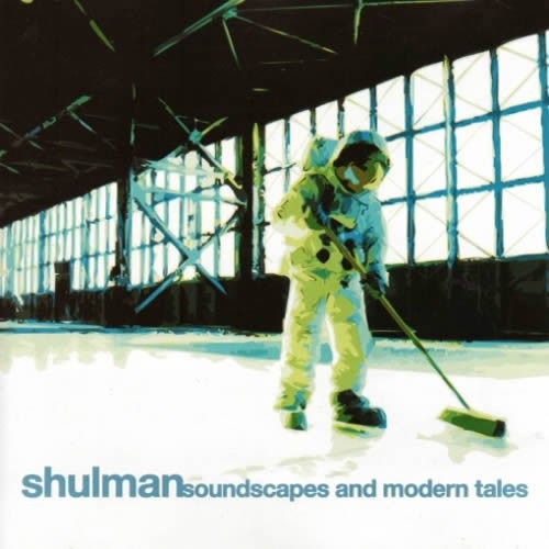 Shulman - Soundscapes and Modern Tales