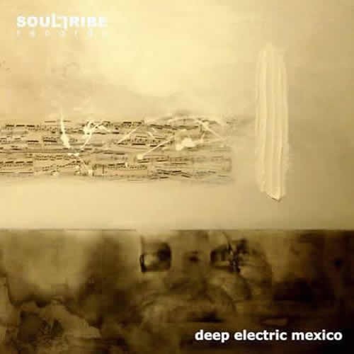 Compilation: Deep Electric Mexico
