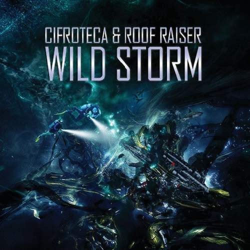 Cifroteca and R.Raiser - Wild Storm