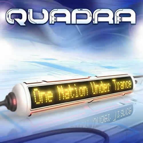 Quadra - One Nation Under Trance