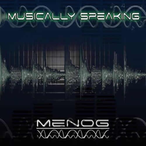 Menog - Musically Speaking