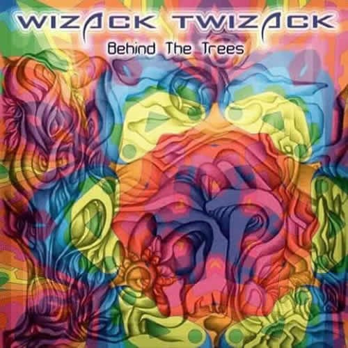 Wizack Twizack - Behind The Trees