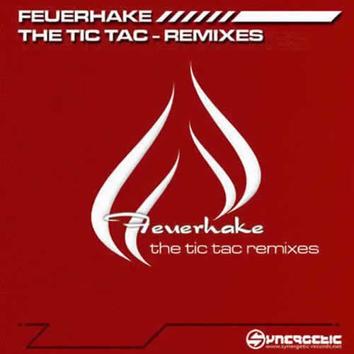 Feuerhake - The Tic Tac Remixes