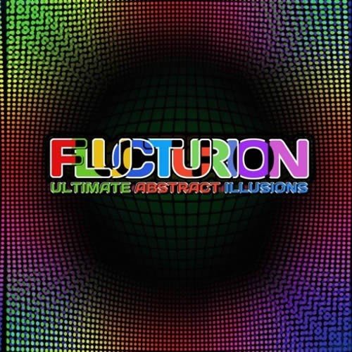Flucturion - Ultimate Abstract Illusions