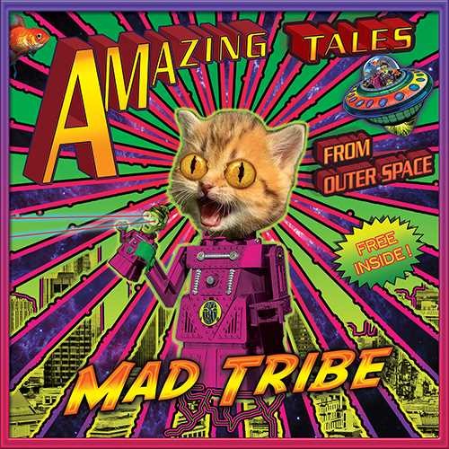 Mad Tribe - Amazing Tales From Outer Space