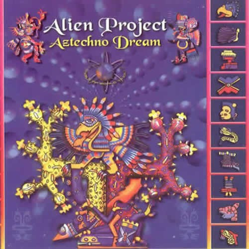 Alien Project - Aztechno Dream