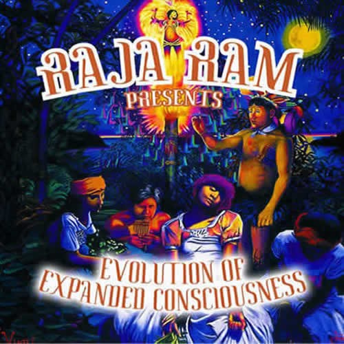 Compilation: Raja Ram Presents The Evolution Of Expanded Consciousness