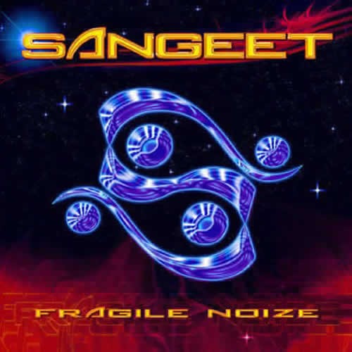Sangeet - Fragile Noize