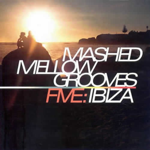 Compilation: Mashed Mellow Grooves Five Ibiza