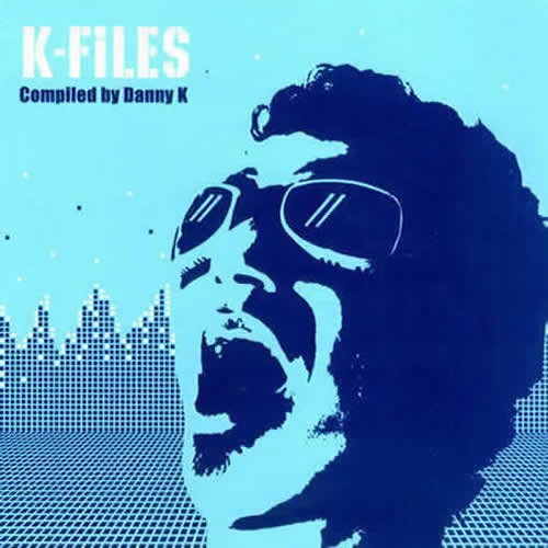 Compilation: K-Files - Compiled by Dj Danny K