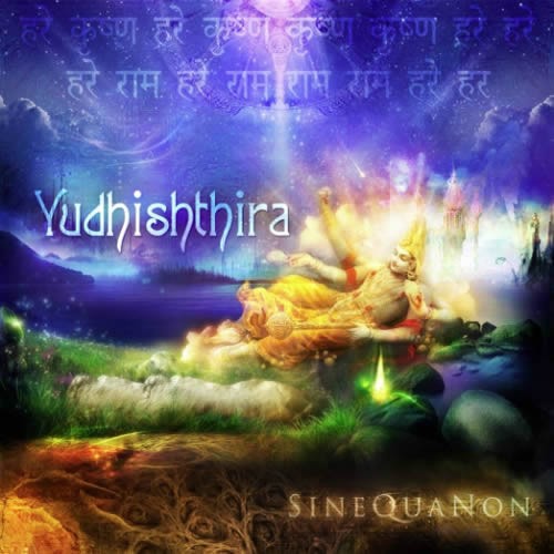 Yudhisthira - Sine Qua Non